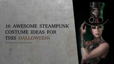 10 Awesome Steampunk Costumes ideas for this Halloween