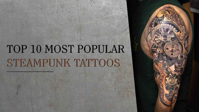 Top 10 Most Popular Steampunk Tattoos
