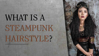 What is a Steampunk Hairstyle?